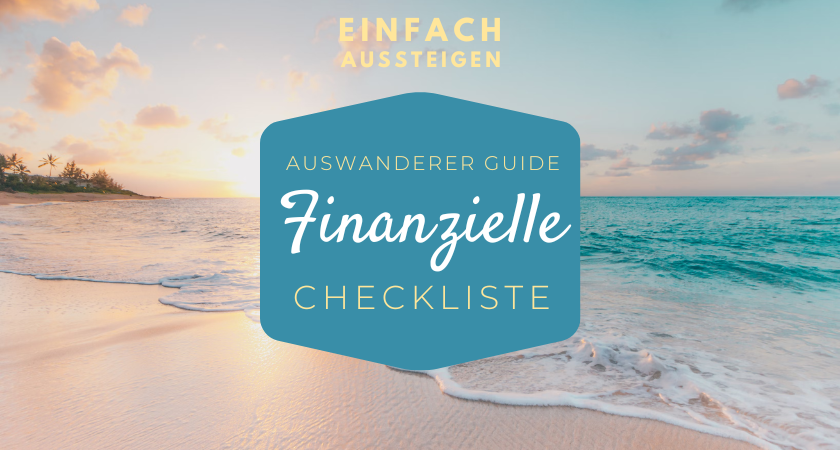 auswanderer guide, finanzielle checkliste, einfach aussteigen der auswanderer podcast