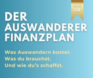 auswanderer finanzplan, einfach aussteigen