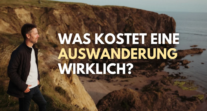was kostet eine auswanderung? einfach aussteigen der auswanderer podcast